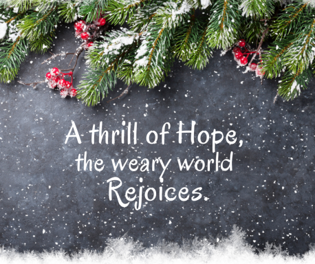 Advent 1 A thrill of Hope, the weary world rejoices